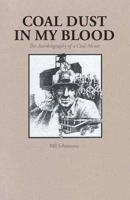 Coal Dust in My Blood: The Autobiography of a Coal Miner - Paperback