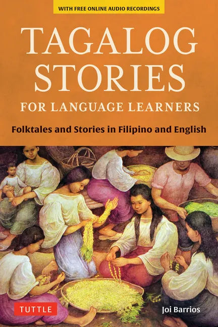 Tagalog Stories for Language Learners: Folktales and Stories in Filipino and English (Free Online Audio) - Paperback