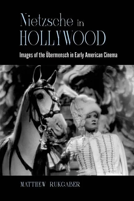 Nietzsche in Hollywood: Images of the Übermensch in Early American Cinema - Hardcover