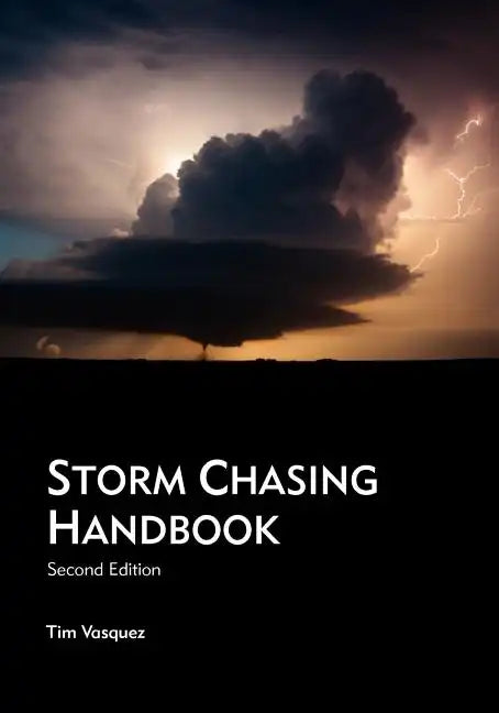Storm Chasing Handbook, 2nd. Ed. - Paperback