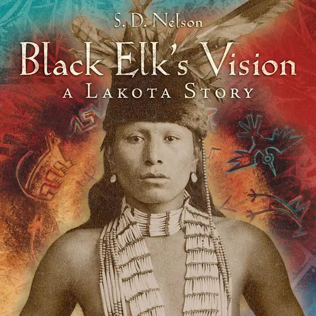 Black Elk's Vision: A Lakota Story - Paperback