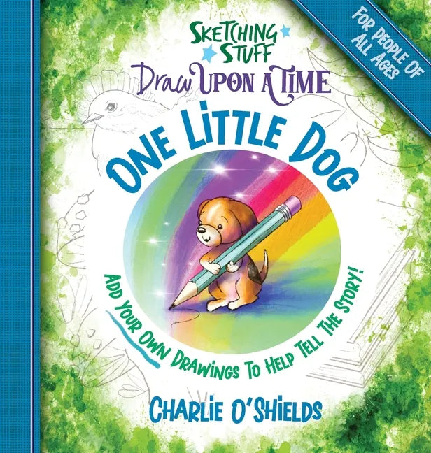 Sketching Stuff Draw Upon A Time - One Little Dog: For People Of All Ages - Hardcover