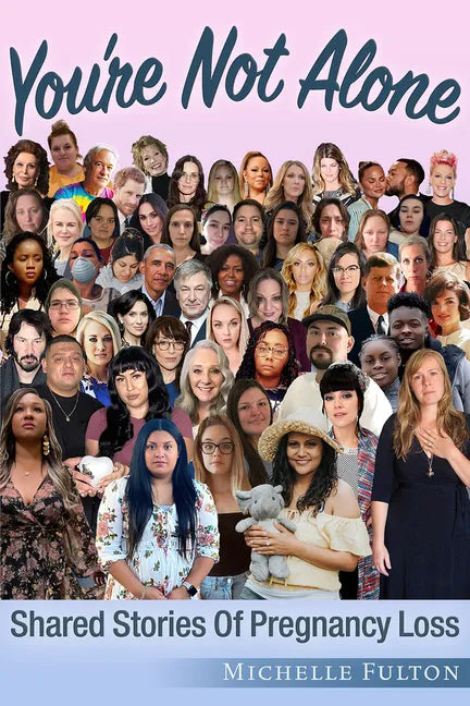 You're Not Alone: Shared Stories of Pregnancy Loss - Paperback