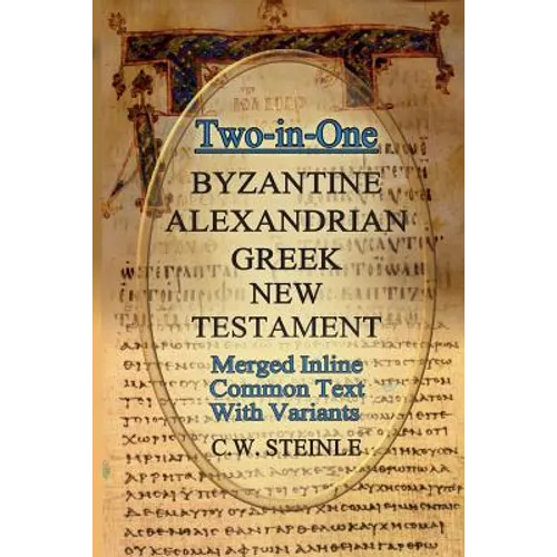 Two-in-One Byzantine Alexandrian Greek New Testament - Paperback