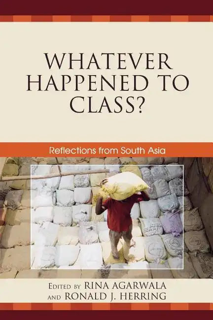 Whatever Happened to Class?: Reflections from South Asia - Paperback