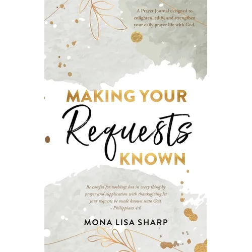 Making Your Requests Known - Paperback