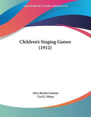Children's Singing Games (1912) - Paperback