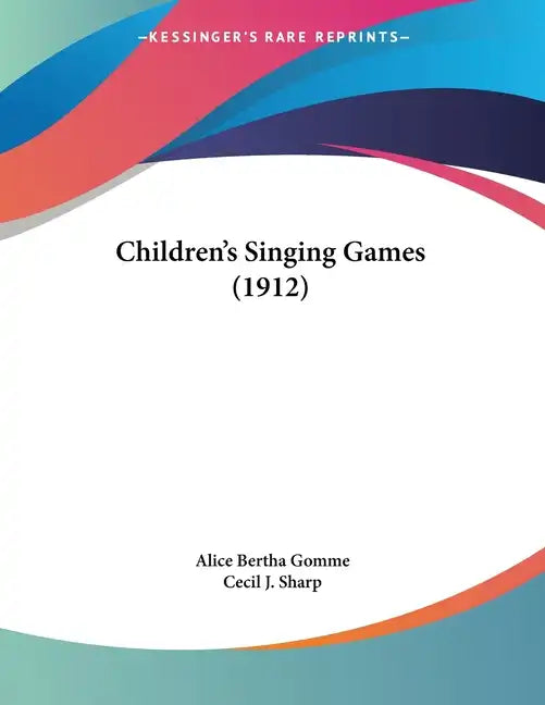 Children's Singing Games (1912) - Paperback