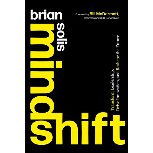 Mindshift: Transform Leadership, Drive Innovation, and Reshape the Future - Hardcover