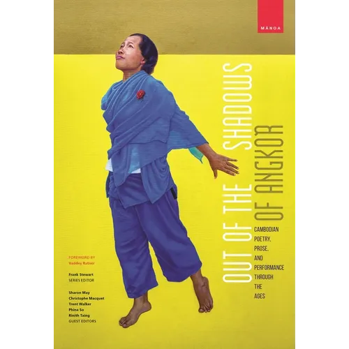 Out of the Shadows of Angkor: Cambodian Poetry, Prose, and Performance Through the Ages - Paperback