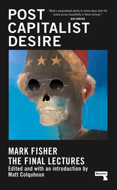 Postcapitalist Desire: The Final Lectures - Hardcover