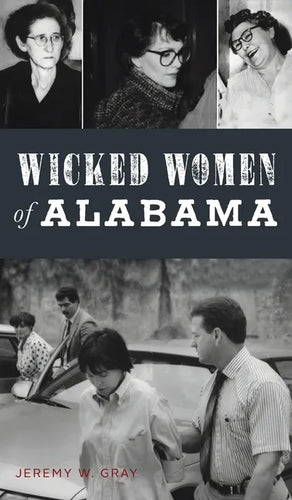 Wicked Women of Alabama - Hardcover