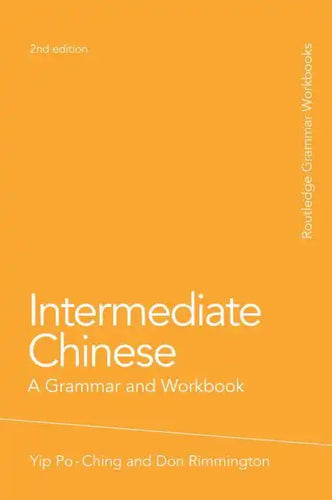 Intermediate Chinese: A Grammar and Workbook - Paperback