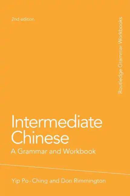 Intermediate Chinese: A Grammar and Workbook - Paperback