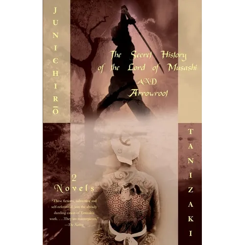 The Secret History of the Lord of Musashi and Arrowroot: Two Novels - Paperback