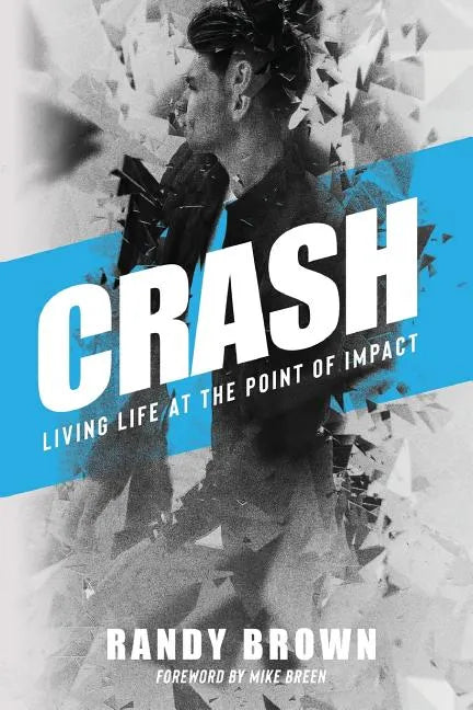 Crash: Living Life at the Point of Impact - Paperback