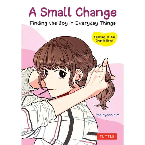 A Small Change: Finding the Joy in Everyday Things (a Korean Graphic Novel) - Paperback