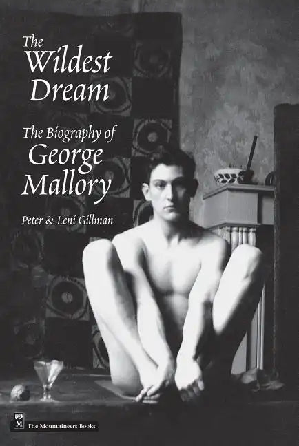 Wildest Dream: The Biography of George Mallory - Paperback