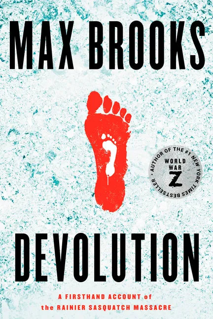 Devolution: A Firsthand Account of the Rainier Sasquatch Massacre - Paperback