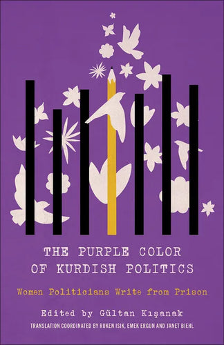 The Purple Color of Kurdish Politics: Women Politicians Write from Prison - Paperback