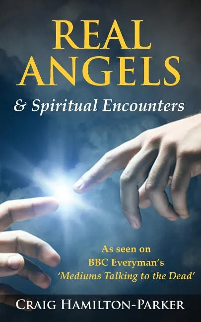 Real Angels and Spiritual Encounters: Experiences, Messages and Guidance - Paperback
