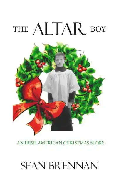 The Altar Boy: An Irish American Christmas Story - Paperback