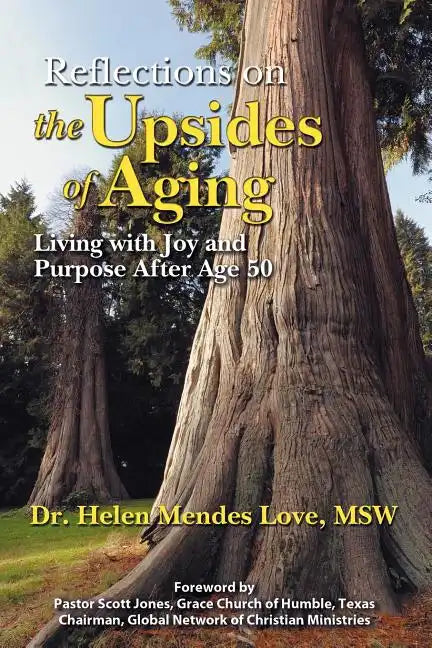 Reflections on the Upsides of Aging: Living with Joy and Purpose After Age 50 - Paperback