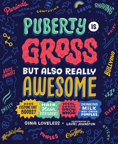 Puberty Is Gross But Also Really Awesome - Paperback