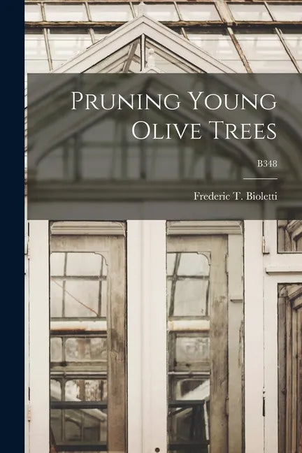 Pruning Young Olive Trees; B348 - Paperback