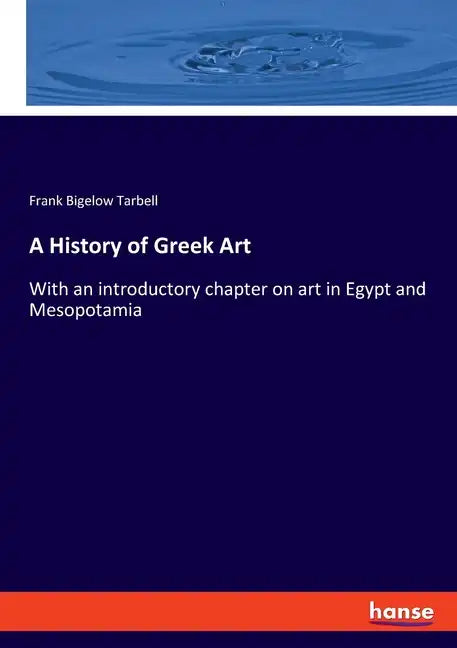 A History of Greek Art: With an introductory chapter on art in Egypt and Mesopotamia - Paperback