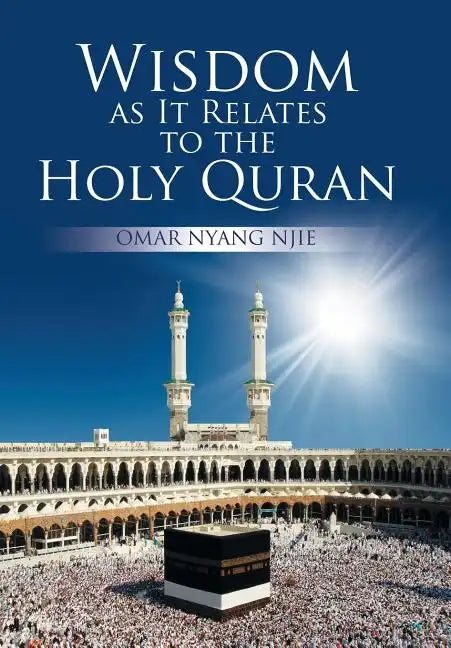Wisdom as It Relates to the Holy Quran - Hardcover