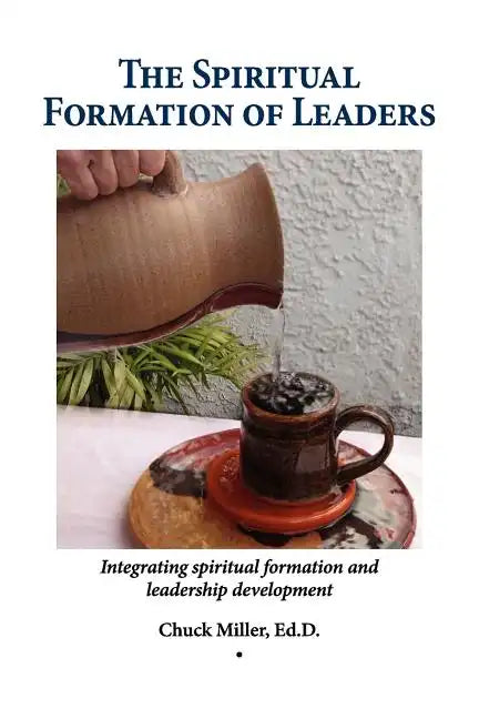 The Spiritual Formation of Leaders - Paperback