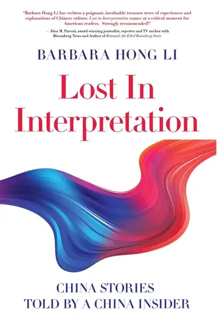 Lost In Interpretation: China Stories Told By A China Insider - Hardcover