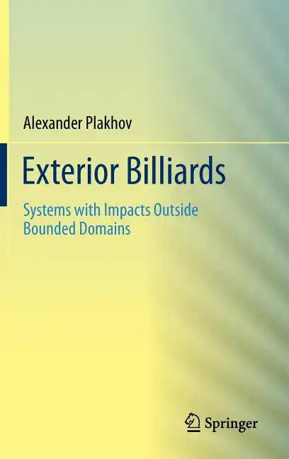 Exterior Billiards: Systems with Impacts Outside Bounded Domains - Hardcover