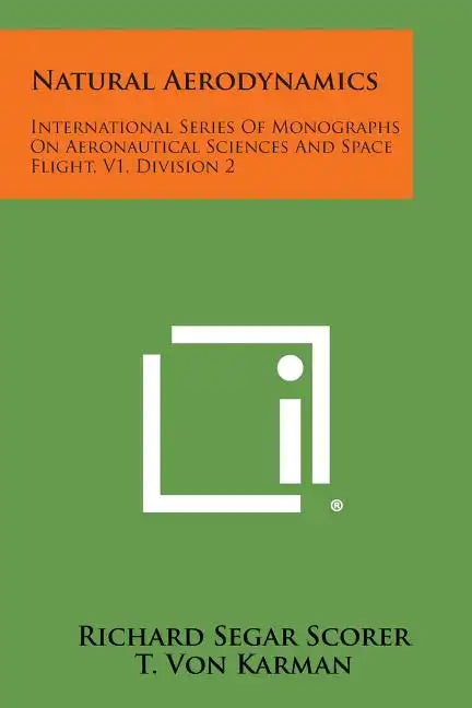 Natural Aerodynamics: International Series Of Monographs On Aeronautical Sciences And Space Flight, V1, Division 2 - Paperback