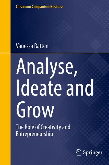 Analyse, Ideate and Grow: The Role of Creativity and Entrepreneurship - Paperback
