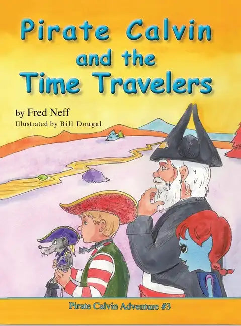 Pirate Calvin and the Time Travelers - Hardcover