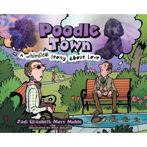 Poodle Town: A Whimsical Story about Love - Hardcover