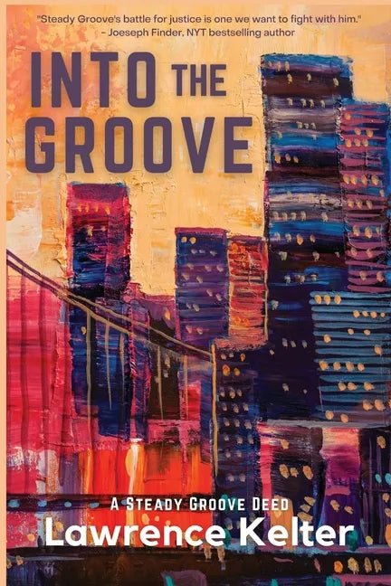Into the Groove: A Steady Groove Deed - Paperback