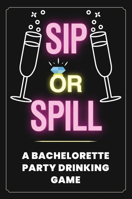 Sip or Spill - Bachelorette Party Game - Paperback
