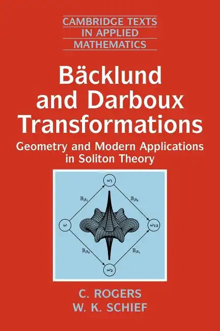 Bäcklund and Darboux Transformations: Geometry and Modern Applications in Soliton Theory - Paperback