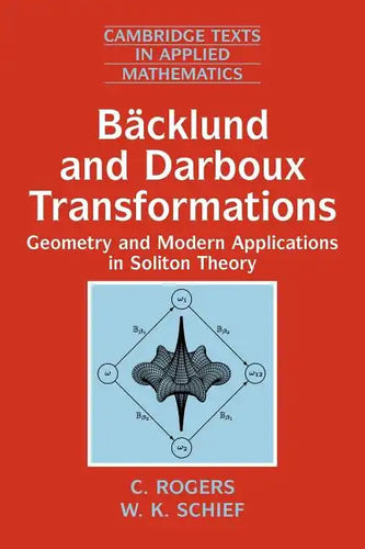 Bäcklund and Darboux Transformations: Geometry and Modern Applications in Soliton Theory - Paperback