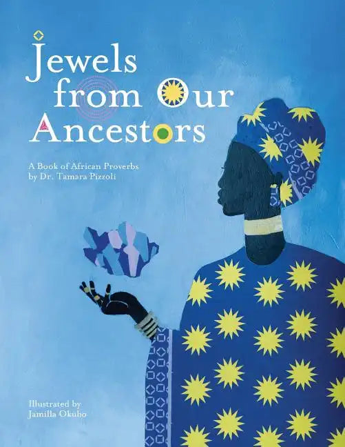 Jewels From Our Ancestors: A Book of African Proverbs - Paperback