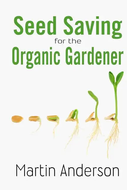 Seed Saving for the Organic Gardener - Paperback