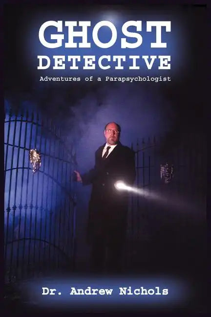 Ghost Detective: Adventures of a Parapsychologist - Paperback