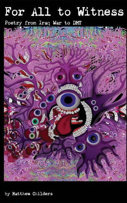 For All to Witness: Poetry From Iraq War to DMT - Paperback