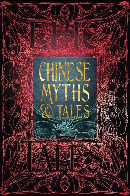Chinese Myths & Tales: Epic Tales - Hardcover