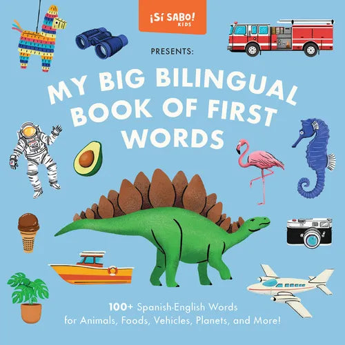 My Big Bilingual Book of First Words: 100+ English-Spanish Words for Animals, Foods, Vehicles, Planets, and More! - Hardcover