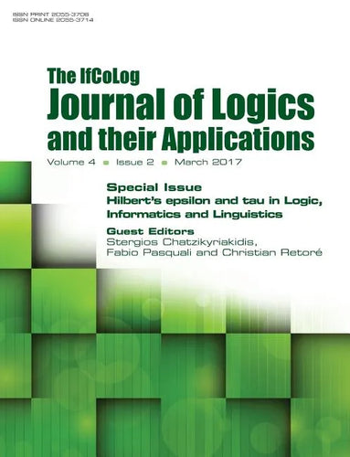 Ifcolog Journal of Logics and their Applications. Hilbert's epsilon and tau in Logic, Informatics and Linguistics: Volume 4, Number 2, March 2017 - Paperback