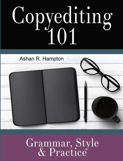 Copyediting 101: Grammar, Style & Practice - Paperback
